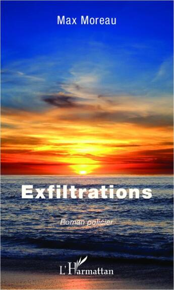 Couverture du livre « Exfiltrations » de Max Moreau aux éditions L'harmattan