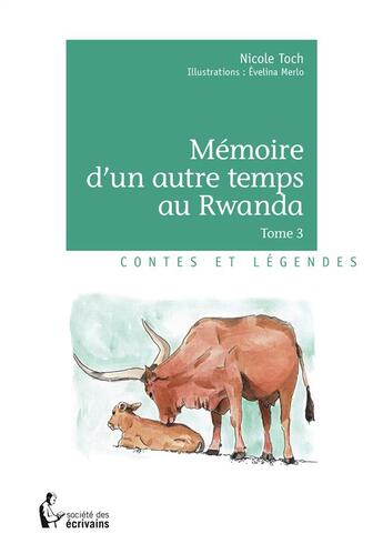 Couverture du livre « Mémoire d'un autre temps au Rwanda t.3 » de Nicole Toch aux éditions Societe Des Ecrivains