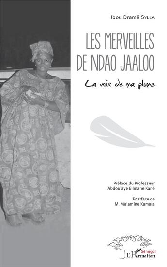 Couverture du livre « Les merveilles de Ndao Jaaloo ; la voix de ma plume » de Ibou Drmae Sylla aux éditions L'harmattan