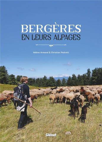 Couverture du livre « Bergères en leurs alpages » de Helene Armand et Christian Pedrotti aux éditions Glenat