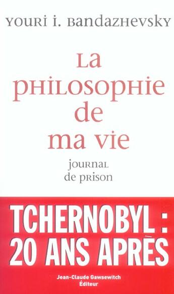 Couverture du livre « La Philosophie De Ma Vie » de Bandazhevsky Y aux éditions Jean-claude Gawsewitch