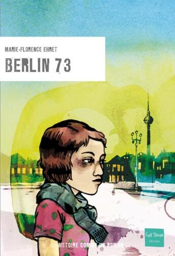 Couverture du livre « Berlin 73 » de Marie-Florence Ehret aux éditions Gulf Stream