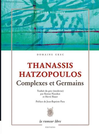 Couverture du livre « Complexes et germains » de Thanassis Hatzopoulos aux éditions La Rumeur Libre