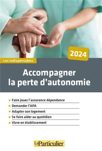 Couverture du livre « Accompagner la perte d'autonomie (édition 2024) » de Rosine Maiolo aux éditions Le Particulier