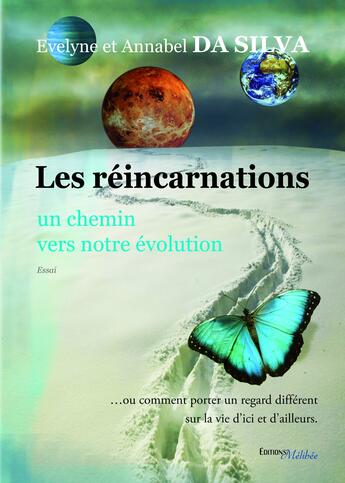 Couverture du livre « Les réincarnations, un chemin vers notre évolution » de Evelyne Da Silva aux éditions Melibee