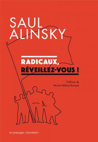 Couverture du livre « Radicaux, réveillez-vous ! » de Saul Alinsky aux éditions Le Passager Clandestin