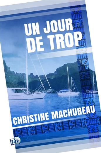 Couverture du livre « Un jour de trop » de Christine Machureau aux éditions Editions Du 38