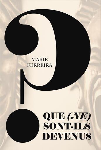 Couverture du livre « Que (ne) sont-ils devenus ? » de Marie Ferreira aux éditions Youstory