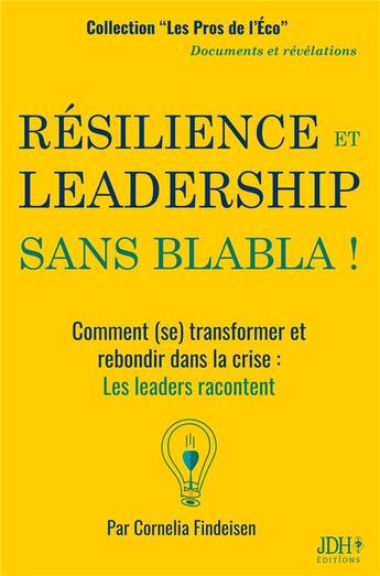 Couverture du livre « Résilience et leadership sans blabla ! comment (se) transformer et rebondir dans la crise » de Cornelia Findeisen aux éditions Jdh