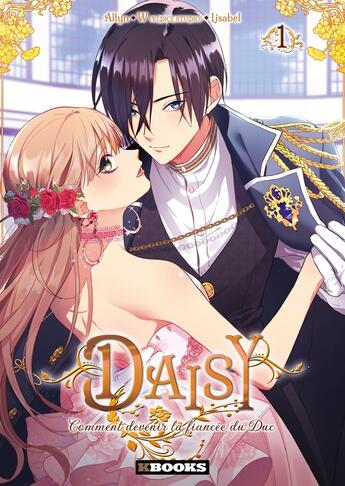 Couverture du livre « Daisy : Comment devenir la fiancée du duc Tome 1 » de Lisabel et Allyn et Redice Studio aux éditions Kbooks