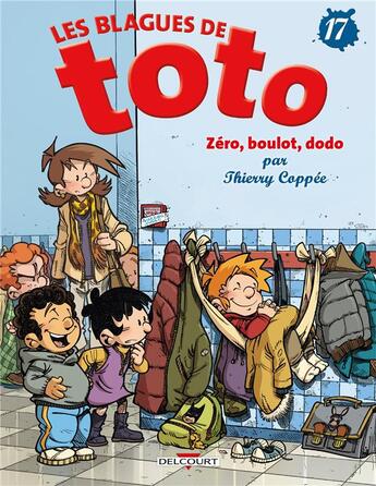 Couverture du livre « Les blagues de Toto Tome 17 : Zéro, boulot, dodo » de Thierry Coppee et Lorien aux éditions Delcourt
