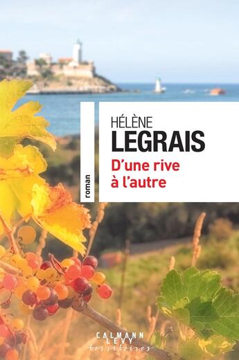 Couverture du livre « D'une rive à l'autre » de Hélène Legrais aux éditions Calmann-levy