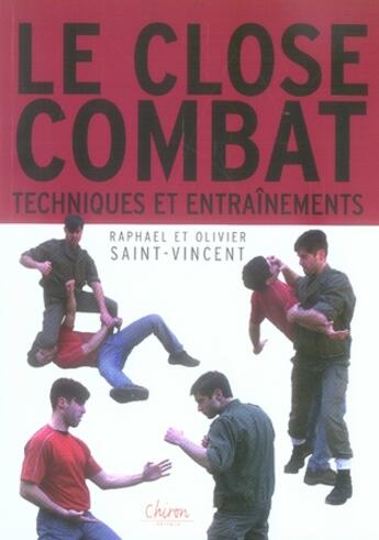 Couverture du livre « Le close combat » de Olivier Saint-Vincent et Raphael Saint-Vincent aux éditions Chiron