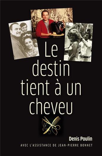 Couverture du livre « Le destin tient à un cheveu » de Jean-Pierre Bonnet et Denis Poulin aux éditions Mediaspaul