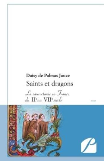 Couverture du livre « Saints et dragons » de Daisy De Palmas Jauze aux éditions Editions Du Panthéon