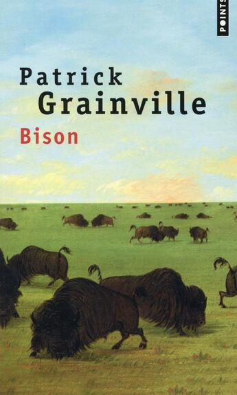 Couverture du livre « Bison » de Patrick Grainville aux éditions Points