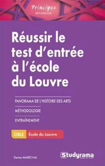 Couverture du livre « Réussir le test d'entrée à l'école du Louvre » de Denise Marechal aux éditions Studyrama