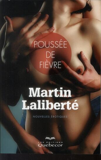 Couverture du livre « Poussée de fièvre » de Martin Laliberte aux éditions Quebecor