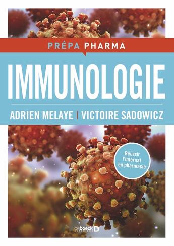 Couverture du livre « Immunologie » de Adrien Melaye et Victoire Sadowicz aux éditions De Boeck Superieur