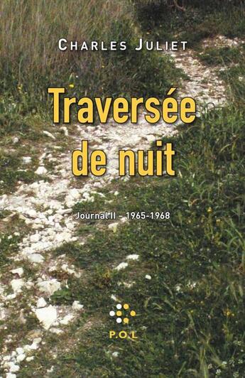 Couverture du livre « Traversée de nuit t.2 ; 1965-1968 » de Charles Juliet aux éditions P.o.l