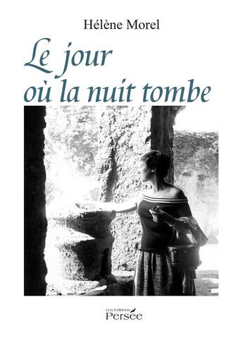 Couverture du livre « Le jour ou la nuit tombe » de Morel Helene aux éditions Persee