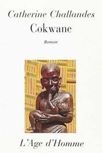 Couverture du livre « Cokwane » de Catherine Challandes aux éditions L'age D'homme