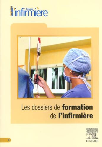 Couverture du livre « Les dossiers de formation de l'infirmiere » de  aux éditions Elsevier