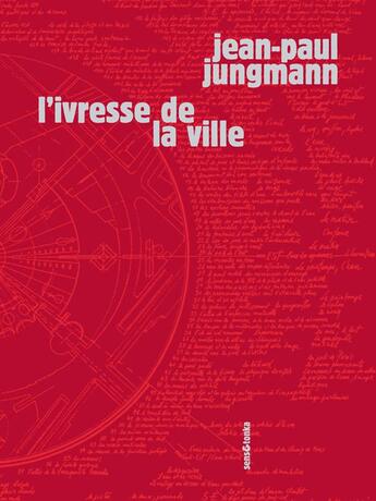 Couverture du livre « L'ivresse de la ville » de Jean-Paul Jungmann aux éditions Sens Et Tonka