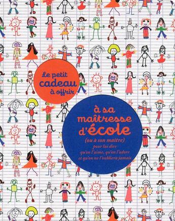 Couverture du livre « LE PETIT CADEAU A OFFRIR ; à sa maîtresse d'école (ou à son maître) » de Raphaele Vidaling aux éditions Tana