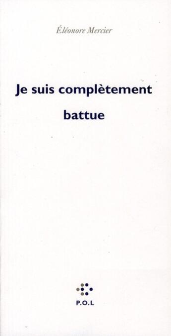 Couverture du livre « Je suis complètement battue » de Eleonore Mercier aux éditions P.o.l