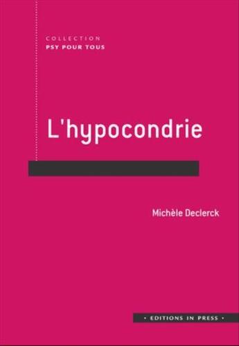 Couverture du livre « L'hypocondrie » de Michele Declerck aux éditions In Press