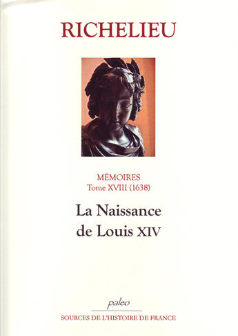 Couverture du livre « Mémoires t.18 (1638) ; la naissance de Louis XIV » de Richelieu aux éditions Paleo