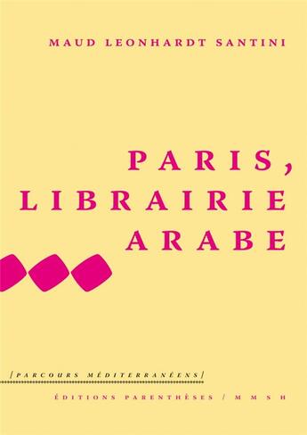 Couverture du livre « Paris, librairie arabe » de Maud Leonhardt-Santini aux éditions Parentheses