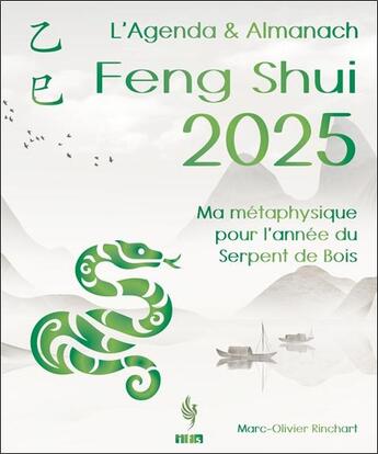 Couverture du livre « Lagenda & almanach feng shui 2025 - ma metaphysique pour l'annee du serpent de bois » de Rinchart M-O. aux éditions Infinity Feng Shui