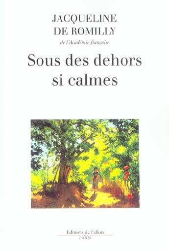 Couverture du livre « Sous des dehors si calmes » de Romilly Jacqueline aux éditions Fallois