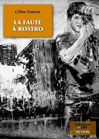 Couverture du livre « La faute à Rostro » de Celine Santran aux éditions Numeriklivres