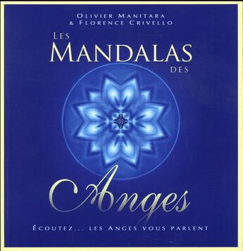 Couverture du livre « Les mandalas des Anges ; écoutez... les anges vous parlent » de Olivier Manitara et Florence Crivello aux éditions Essenia