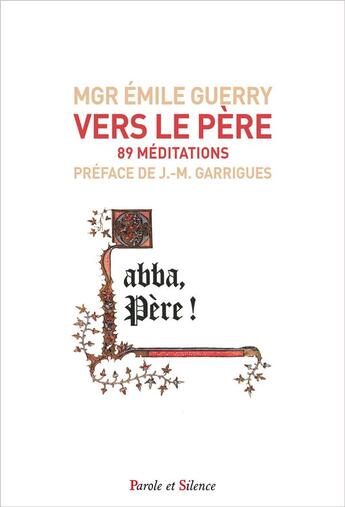 Couverture du livre « Vers le père ; 89 méditations » de Emile Guerry aux éditions Parole Et Silence