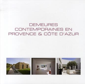 Couverture du livre « Demeures contemporaines en Provence & Côte d'Azur » de Wim Pauwels aux éditions Beta-plus