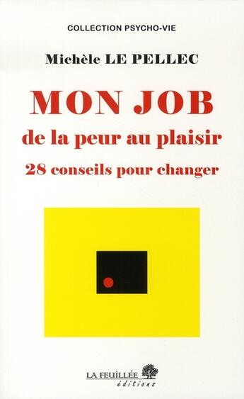 Couverture du livre « Mon job ; de la peur au plaisir ; 28 conseils » de Michele Le Pellec aux éditions La Feuillee