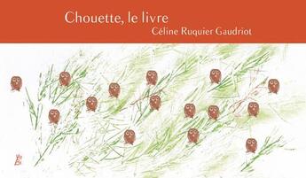 Couverture du livre « Chouette, le livre » de Celine Ruquier Gaudriot aux éditions Yubi