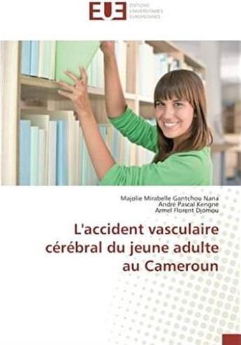 Couverture du livre « L'accident vasculaire cérébral du jeune adulte au Cameroun » de Majolie Nana aux éditions Editions Universitaires Europeennes