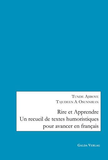 Couverture du livre « Rire et Apprendre : Un recueil de textes humoristiques pour avancer en français » de Tunde Ajiboye et Taju Osunniran aux éditions Galda Verlag