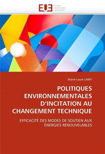 Couverture du livre « Politiques environnementales d'incitation au changement technique » de Lamy-M aux éditions Editions Universitaires Europeennes