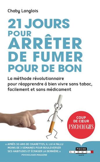 Couverture du livre « 21 jours pour arrêter de fumer pour de bon ; la méthode révolutionnaire pour réapprendre à bien vivre sans tabac, facilement et sans médicament » de Chaby Langlois aux éditions Leduc