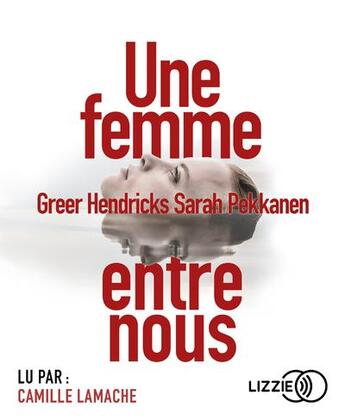 Couverture du livre « Une femme entre nous » de Sarah Pekkanen aux éditions Lizzie