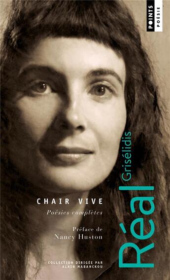 Couverture du livre « Chair vive : poésies complètes » de Griselidis Real aux éditions Points