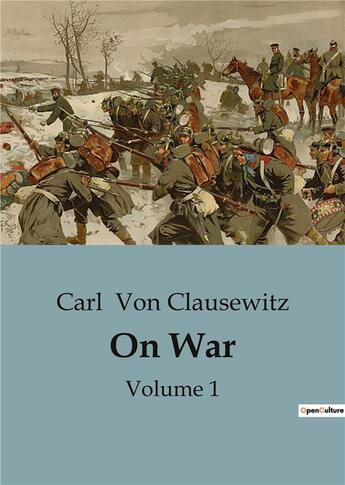 Couverture du livre « On war - volume 1 » de Carl Von Clausewitz aux éditions Shs Editions