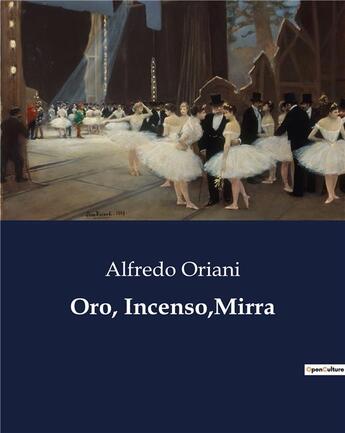 Couverture du livre « Oro, Incenso,Mirra » de Oriani Alfredo aux éditions Culturea