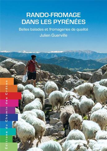 Couverture du livre « Rando-fromage dans les pyrenees belles balades et fromageries de qualite » de Julien Guerville aux éditions Editions Du Chemin Des Cretes